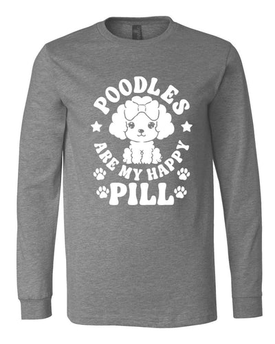 Poodles Are My Happy Pill Long Sleeves