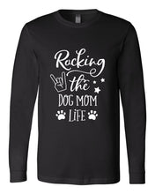 Load image into Gallery viewer, Rocking The Dog Mom Life Long Sleeves
