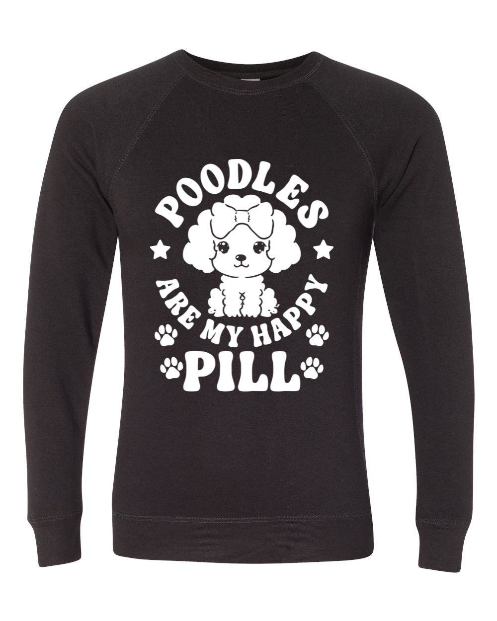 Poodles Are My Happy Pill Sweatshirt