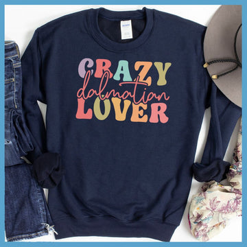 Crazy Dalmatian Lover Colored Print Sweatshirt