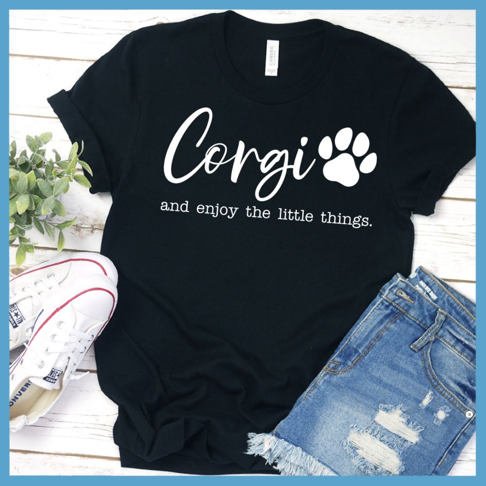 Corgi And Enjoy The Little Things T-Shirt