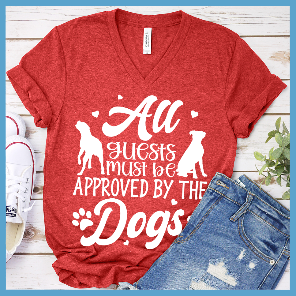 All Guests Must Be Approved By The Dogs V-Neck