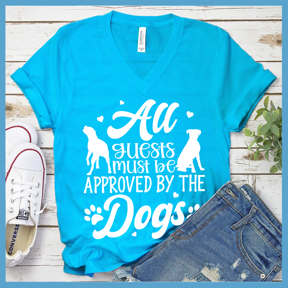 All Guests Must Be Approved By The Dogs V-Neck - Rocking The Dog Mom Life