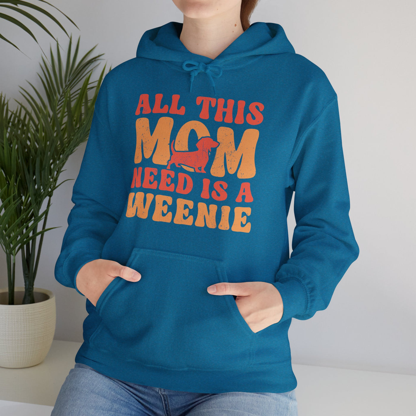 All This Mom Need Is A Weenie Hoodie