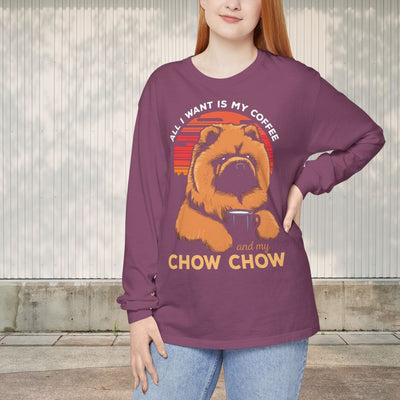 All I Want Is Coffee And My Chow Chow Long Sleeves