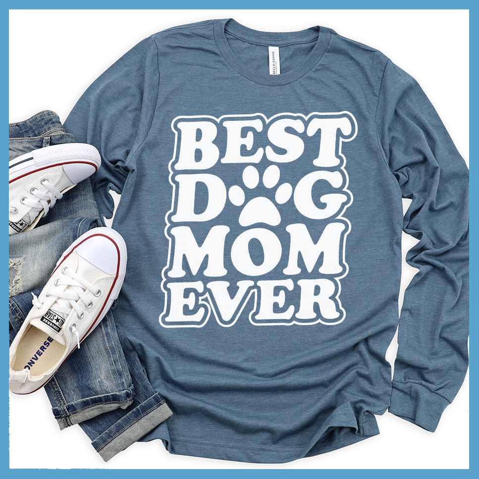 Best Dog Mom Ever Version 2 Long Sleeves