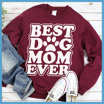 Best Dog Mom Ever Version 2 Sweatshirt