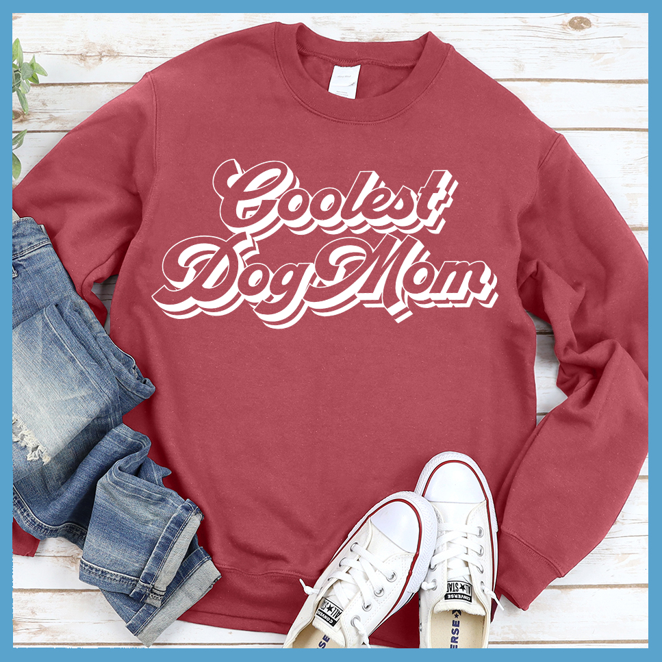 Coolest Dog Mom Sweatshirts