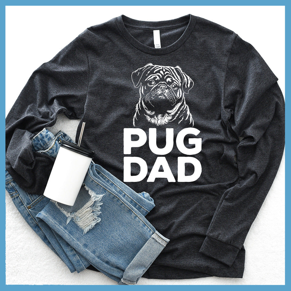 Pug Dad Long Sleeves