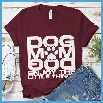 Dog Mom Enjoy The Little Things V-Neck