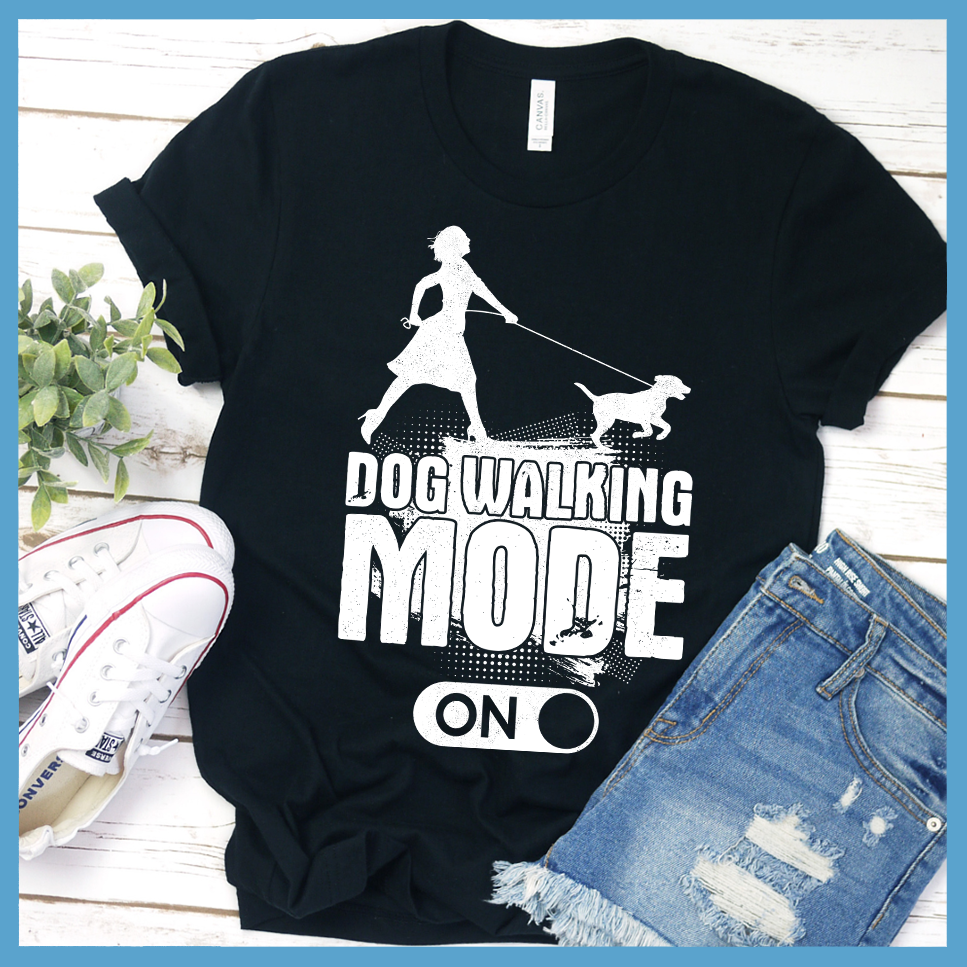 Dog Walking Mode On T-Shirt