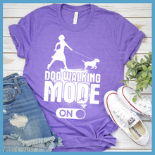 Load image into Gallery viewer, Dog Walking Mode On T-Shirt
