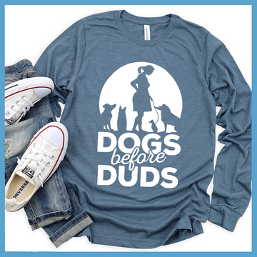 Dogs Before Duds Long Sleeves