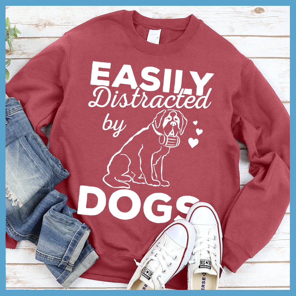 Easily Distracted By Dogs Version 1 Sweatshirt