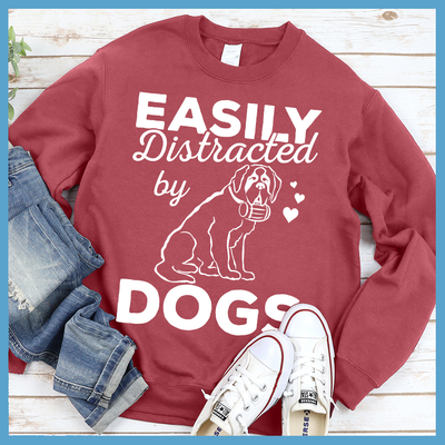 Easily Distracted By Dogs Version 1 Sweatshirt