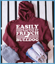 Load image into Gallery viewer, Easily Distracted By French Bulldog Hoodies

