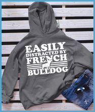 Load image into Gallery viewer, Easily Distracted By French Bulldog Hoodies

