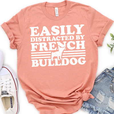 Easily Distracted By French Bulldog T-Shirt