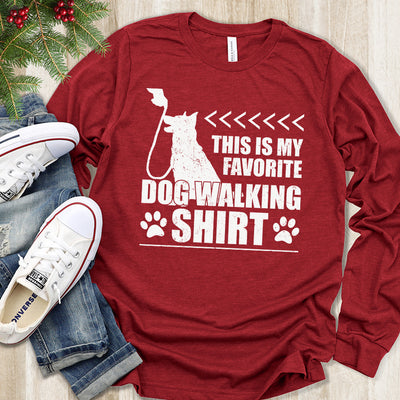 Favorite Dog Walking Shirt Long Sleeves