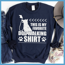 Load image into Gallery viewer, Favorite Dog Walking Shirt Sweatshirt
