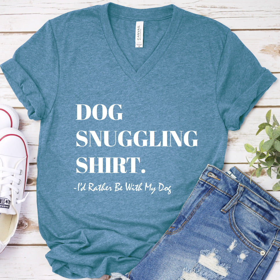 Dog Snuggling Shirt I'd Rather Be With My Dog V-Neck