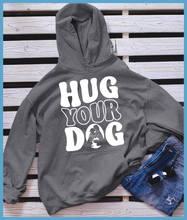 Load image into Gallery viewer, Hug Your Dog Hoodie
