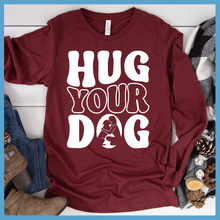Load image into Gallery viewer, Hug Your Dog Long Sleeves
