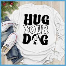 Load image into Gallery viewer, Hug Your Dog Long Sleeves
