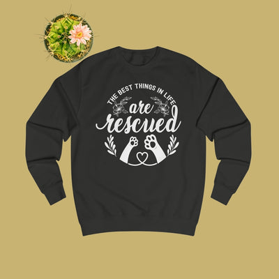 The Best Things In Life Are Rescued Sweatshirt