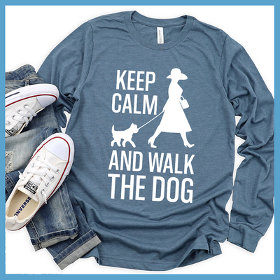 Keep Calm And Walk The Dog Long Sleeves - Rocking The Dog Mom Life