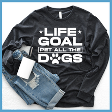 Load image into Gallery viewer, Life Goal Pet All The Dogs Long Sleeves
