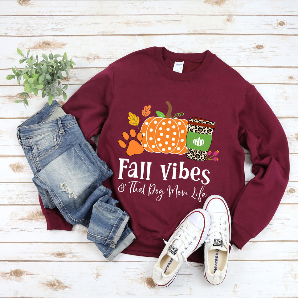 Fall Vibes And That Dog Mom Life Colored Sweatshirt