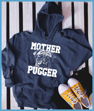 Load image into Gallery viewer, Mother Pugger Hoodie
