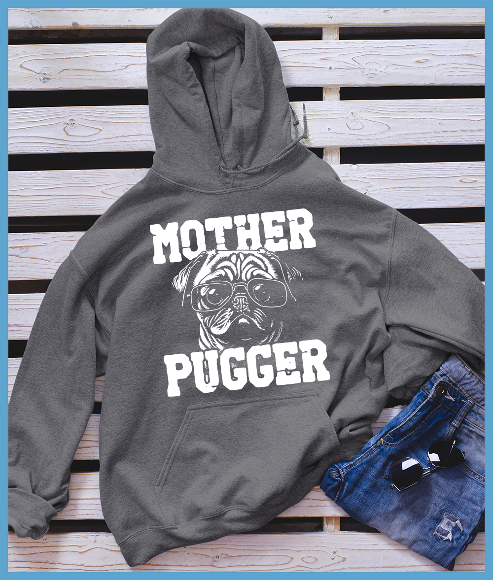 Mother Pugger Hoodie