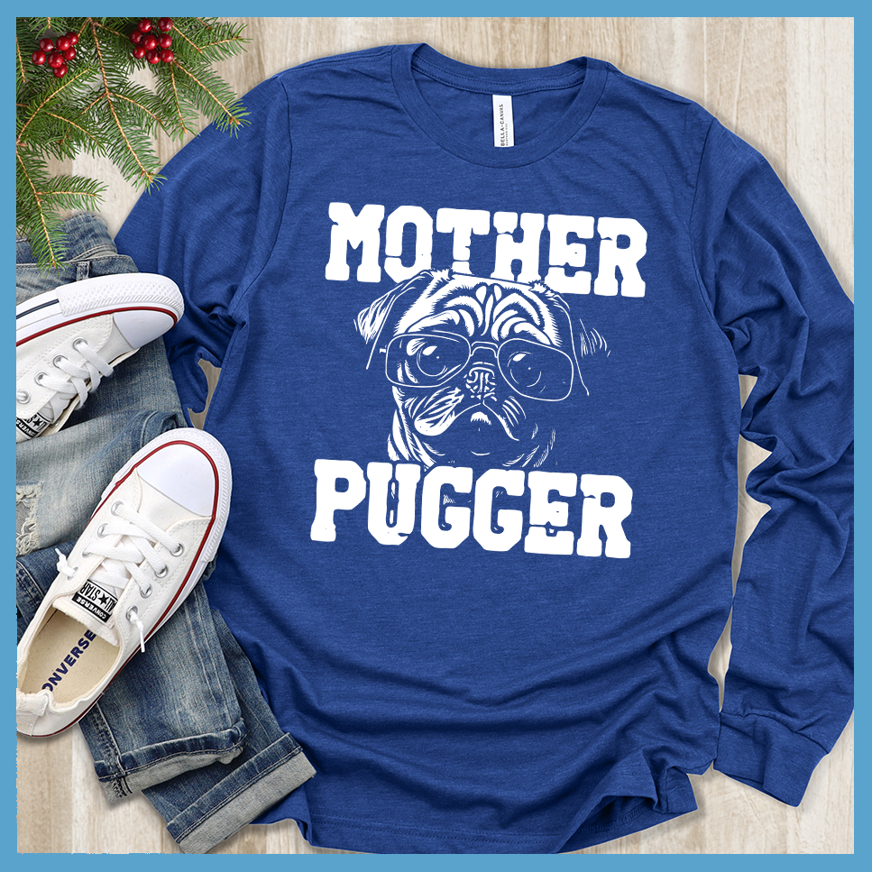 Mother Pugger Long Sleeves