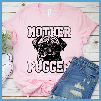 Mother Pugger T-Shirt