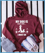 Load image into Gallery viewer, My Dog Is Calling Hoodie
