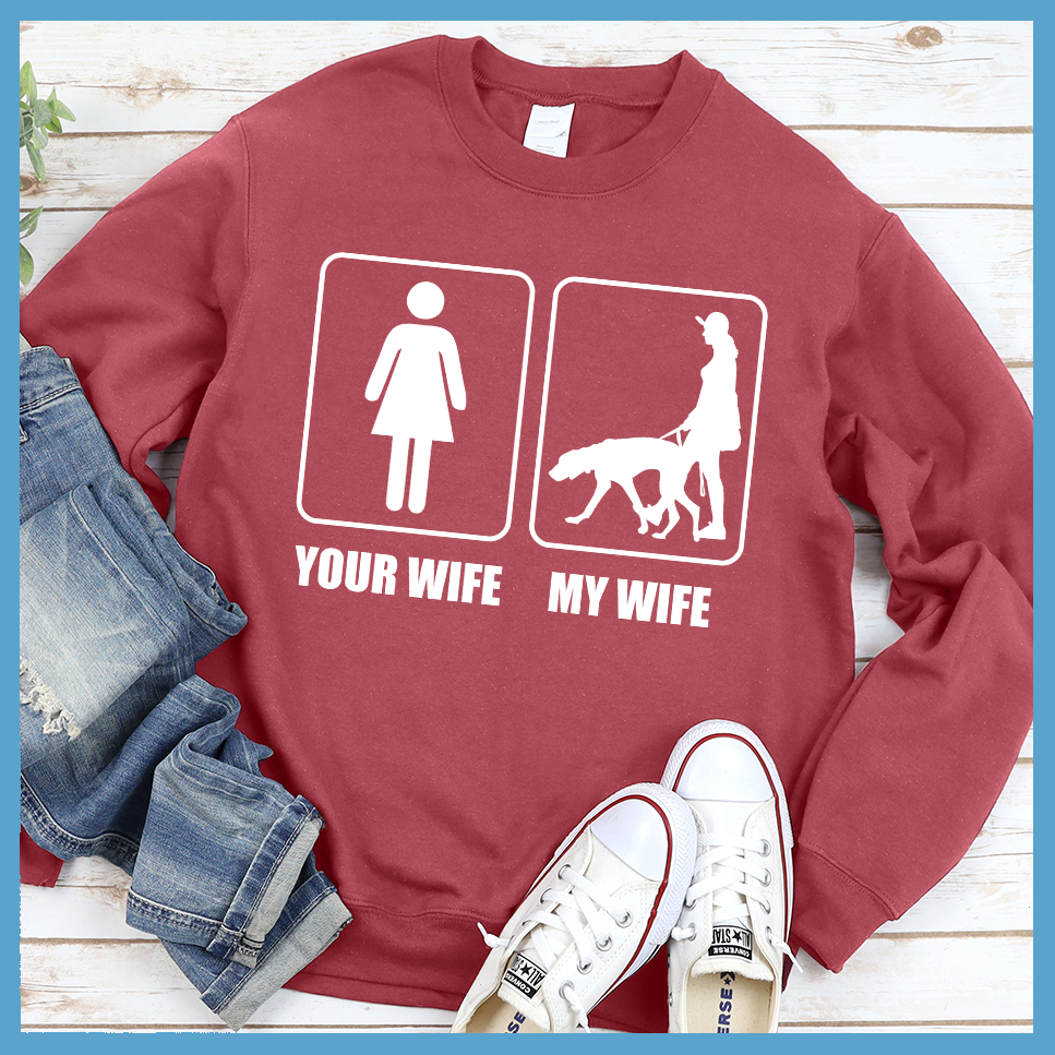 My Wife Your Wife Sweatshirt