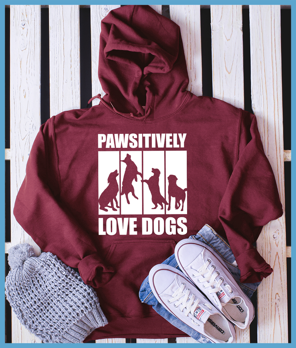 Pawsitively Love Dogs Hoodie
