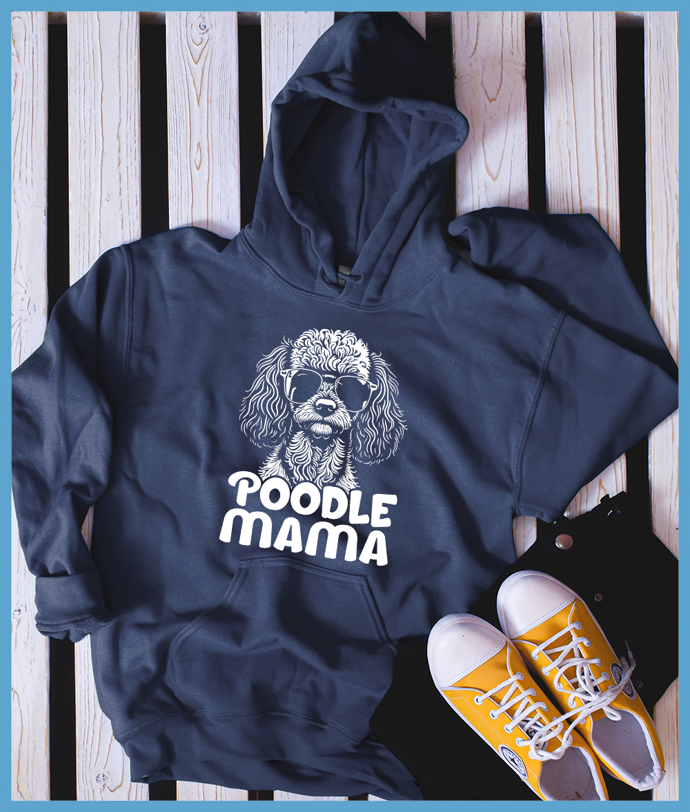 Poodle Mama Hoodie - Rocking The Dog Mom Life