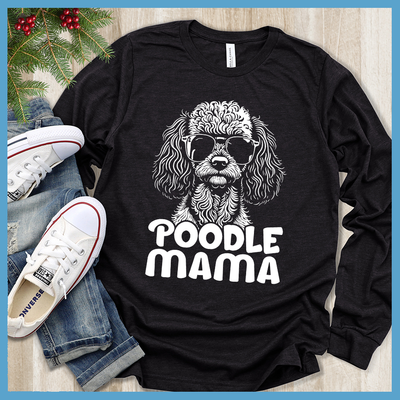 Poodle Mama Long Sleeves