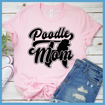 Poodle Mom T-Shirt