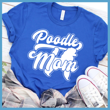 Load image into Gallery viewer, Poodle Mom T-Shirt

