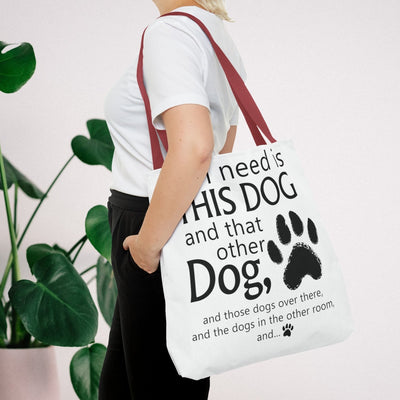 All I need is... This Dog And That Other Dog Tote Bag