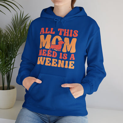 All This Mom Need Is A Weenie Hoodie