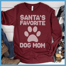 Load image into Gallery viewer, Santa&#39;s Favorite Dog Mom Version 2 Long Sleeves
