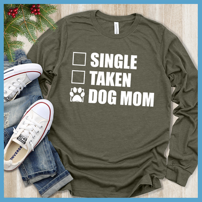 Single Taken Dog Mom Long Sleeves