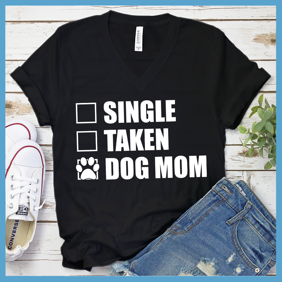 Single Taken Dog Mom V-Neck