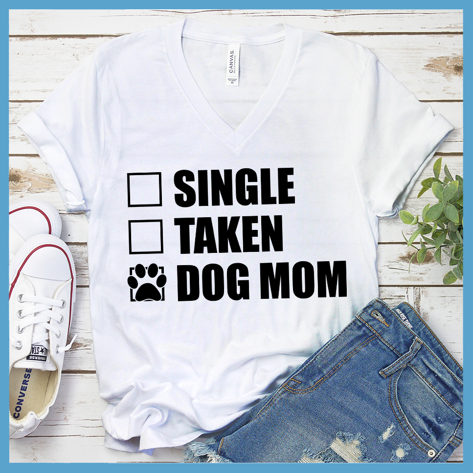 Single Taken Dog Mom V-Neck