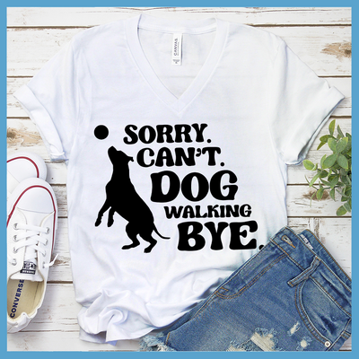 Sorry Can't Dog Walking Bye V-Neck